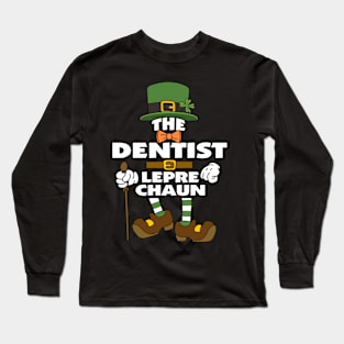 The Dentist Leprechaun St Patrick's Day Celebration Matching Outfits Group Attire Long Sleeve T-Shirt